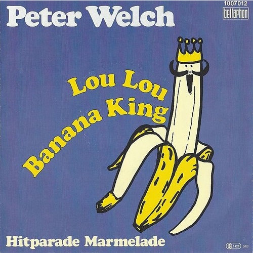 Peter Welch (2) - Lou Lou Banana King (7", Single)