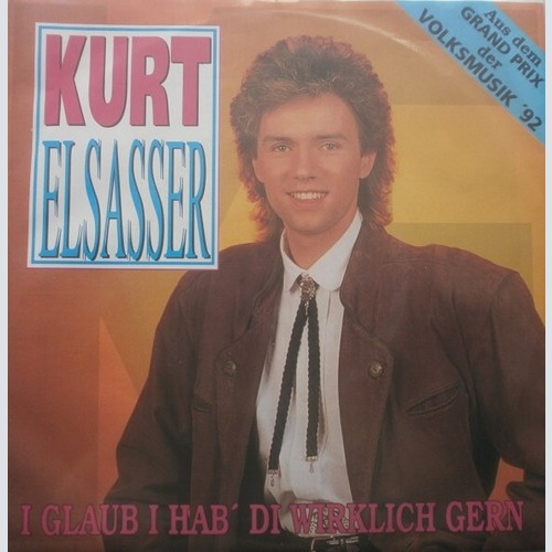 Kurt Elsasser - I Glaub I Hab' Di Wirklich Gern (7", Single)