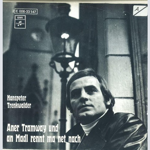 Hanspeter Trenkwalder - Aner Tramway Und An Madl Rennt Ma Net Nach (7", Single)