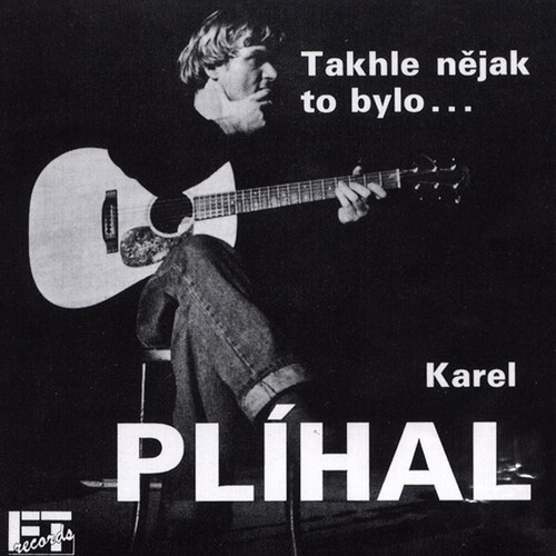 Karel Plíhal - Takhle Nějak To Bylo ... (CD, Album)