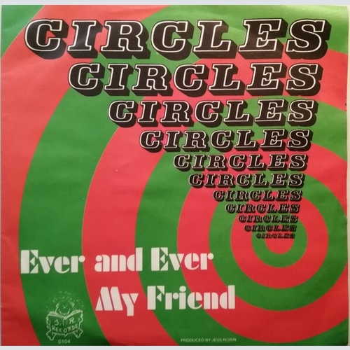 Circles (5) - Ever And Ever / My Friend (7", Single)