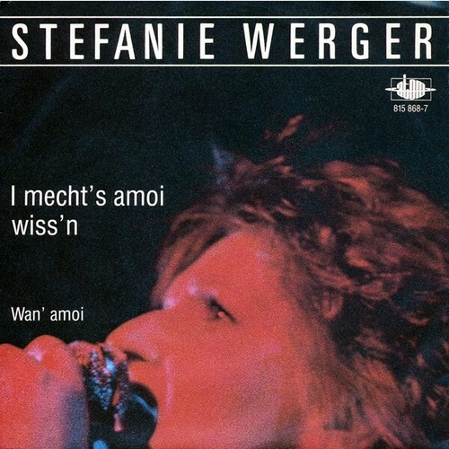 Stefanie Werger - I Mecht's Amoi Wiss'n (7", Single)