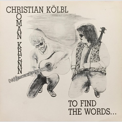 Christian Kölbl / Roman Krenn - To Find The Words... (LP, Album)