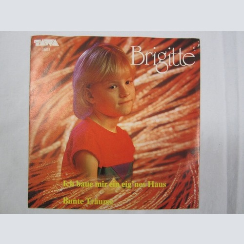 Brigitte (23) - Ich Baue Mir Ein Eig'nes Haus / Bunte Träume (7")