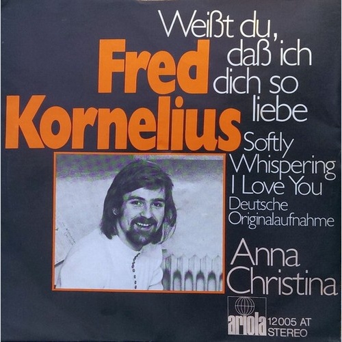 Fred Kornelius - Weißt Du, Daß Ich Dich So Liebe / Anna Christina (7", Single)