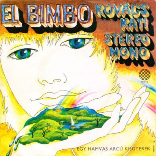 Kati Kovács - El Bimbo (Egy Hamvasarcú Kisgyerek) (7", Single)