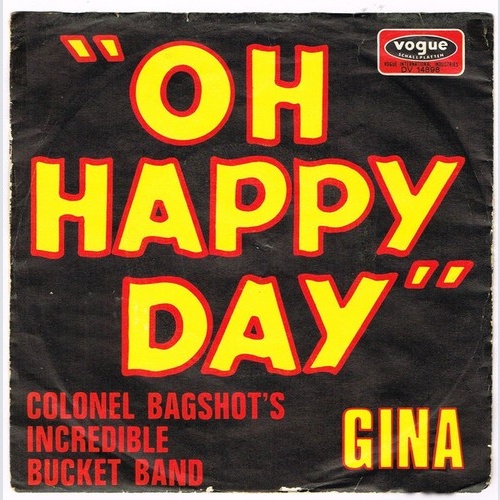 Colonel Bagshot's Incredible Bucket Band* - Oh Happy Day (7")