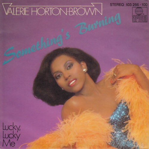 Valerie Horton-Brown - Something's Burning (7", Single)