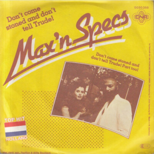 Max'n Specs* - Don't Come Stoned And Don't Tell Trude! (7")