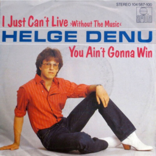 Helge Denu - I Just Can't Live >Without The Music< / You Ain't Gonna Win (7",...