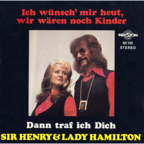 Sir Henry & Lady Hamilton - Ich Wünsch' Mir Heut, Wir Wären Noch Kinder / Dan...