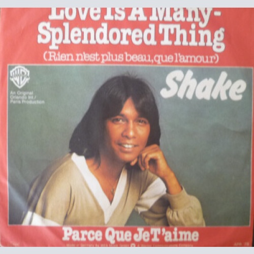 Shake (4) - Love Is A Many-Splendored Thing / Parce Que Je T'Aime (7", Single)