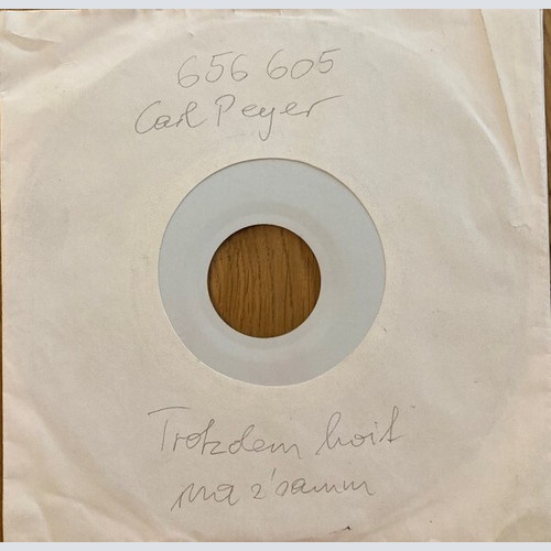 Carl Peyer - Trotzdem Halt Ma Zamm (7", Single, TP)