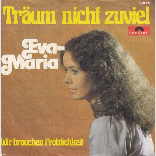 Eva-Maria (3) - Träum Nicht Zuviel (7")