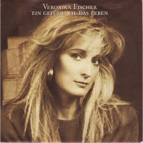 Veronika Fischer - Ein Gefühl Wie Das Leben (7", Single)