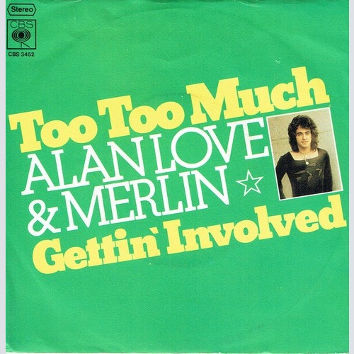 Alan Love* & Merlin (14) - Too Too Much / Gettin' Involved (7", Single)