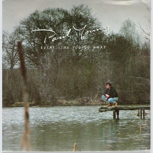 Paul Young - Every Time You Go Away (7", Single)