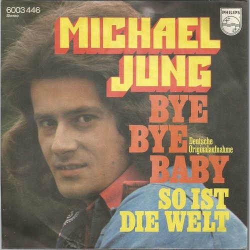 Michael Jung (2) - Bye Bye Baby (7", Single)