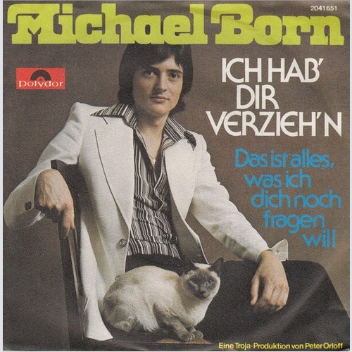 Michael Born - Ich Hab Dir Verzieh'n / Das Ist Alles, Was Ich Dich Noch Frage...