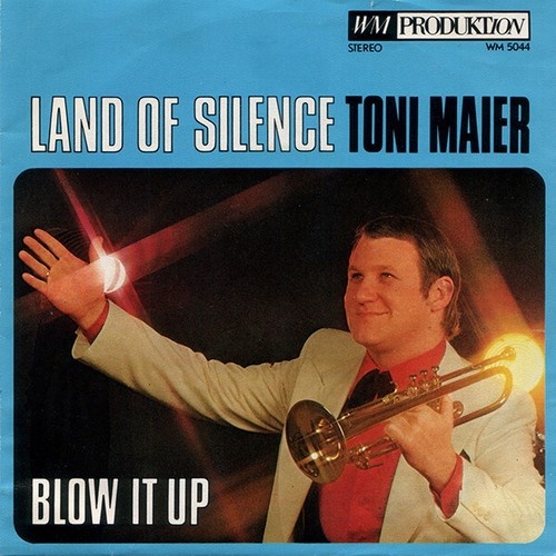 Toni Maier - Land Of Silence / Blow It Up (7")