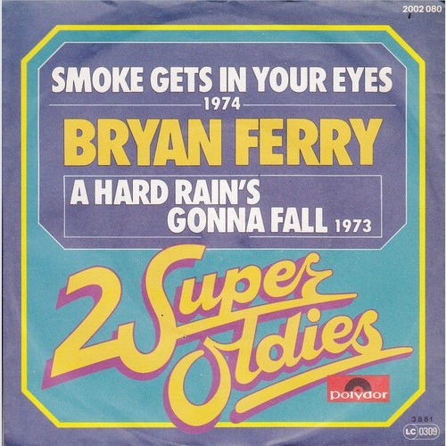 Bryan Ferry - Smoke Gets In Your Eyes / A Hard Rain's Gonna Fall (7", Single)