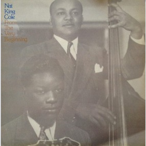 Nat King Cole - From The Very Beginning (LP, Comp)