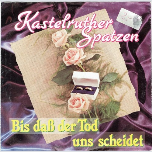 Kastelruther Spatzen - Bis Daß Der Tod Uns Scheidet / Er War Der Zweite (7", ...
