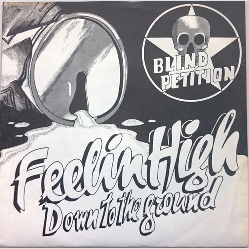Blind Petition - Feelin High / Down To The Ground (7", Single)