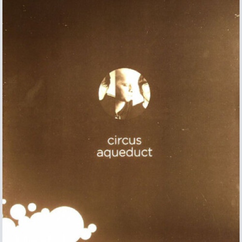 Circus (3) - Aqueduct (12")
