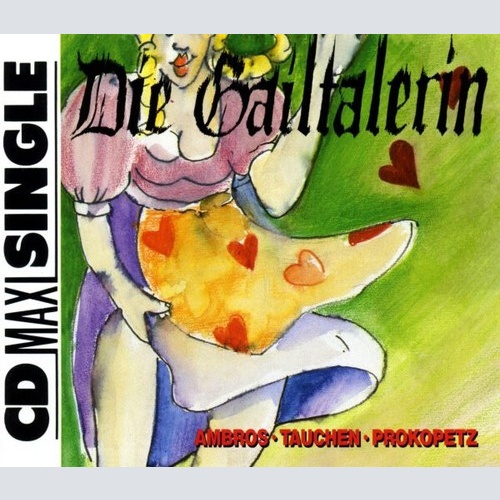 Wolfgang Ambros · Manfred Tauchen · Joesi Prokopetz - Die Gailtalerin (CD, Maxi)