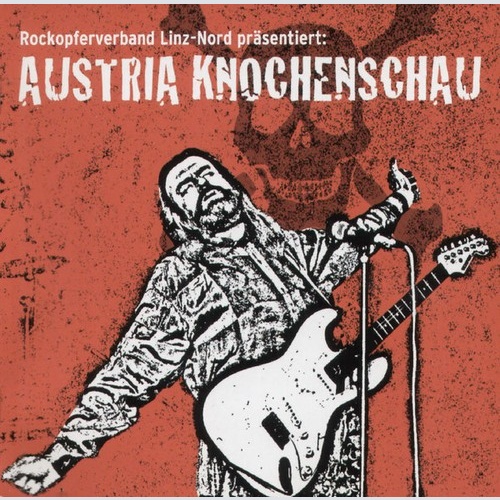 Austria Knochenschau - Rockopferverband Linz-Nord Präsentiert: Austria Knoche...