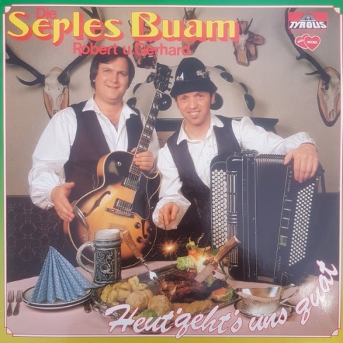 Die Serles Buam - Heut' Geht's Uns Guat (LP)