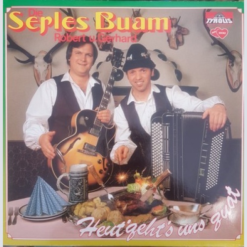 Die Serles Buam - Heut' Geht's Uns Guat (LP)