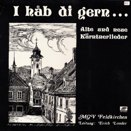 MGV Feldkirchen* - I Hab Di Gern... Alte Und Neue Kärntnerlieder (LP)