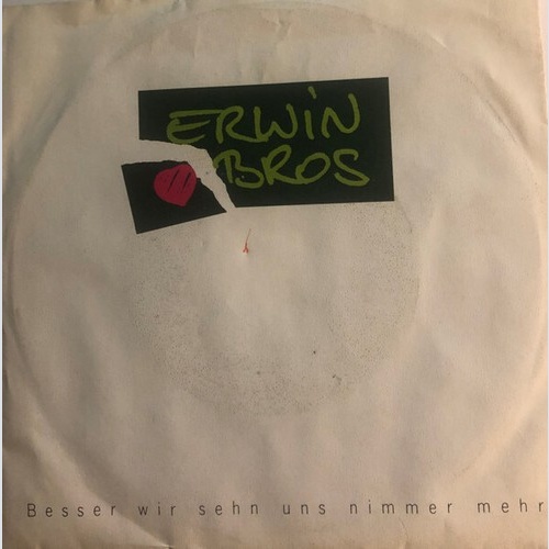Erwin Bros - Besser Wir Sehen Uns Nimmer Mehr (7", Single)
