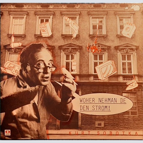 Kurt Sobotka - Woher Nehman De Den Strom! (LP)