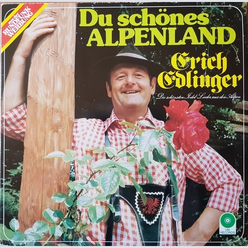 Erich Edlinger - Du Schönes Alpenland - Die Schönsten Jodel-Lieder Aus Den Al...
