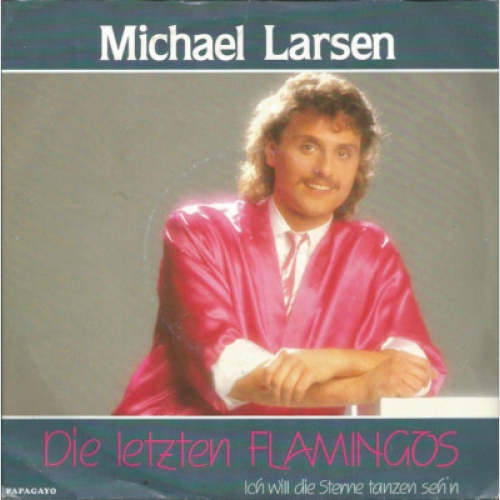 Michael Larsen (3) - Die Letzten Flamingos (7", Single)