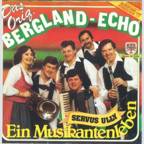 Das Orig. Bergland-Echo* - Ein Musikantenleben (7", Single)