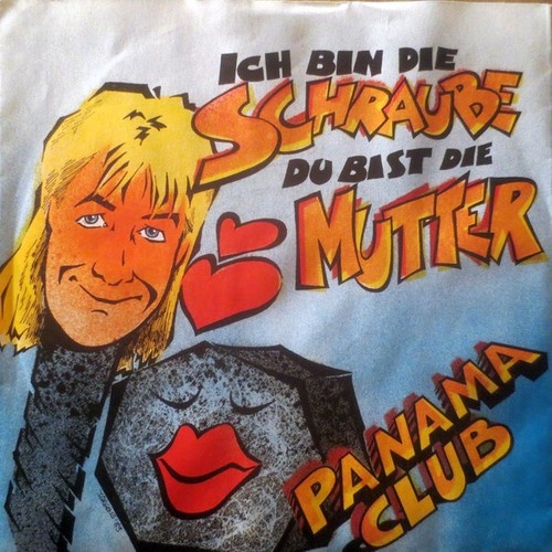 Panama Club - Ich Bin Die Schraube Du Bist Die Mutter (7", Single)