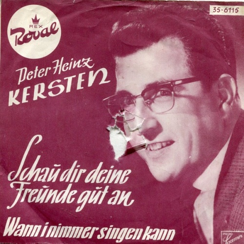 Peter Heinz Kersten - Schau Dir Deine Freunde Gut An (7", Single)