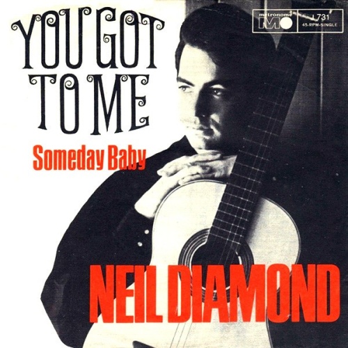 Neil Diamond - You Got To Me / Someday Baby (7", Single)