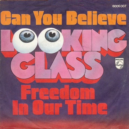 Looking Glass (6) - Can You Believe / Freedom In Our Time (7", Single, Mono)