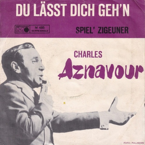 Charles Aznavour - Du Lässt Dich Geh'n  (7", Single)