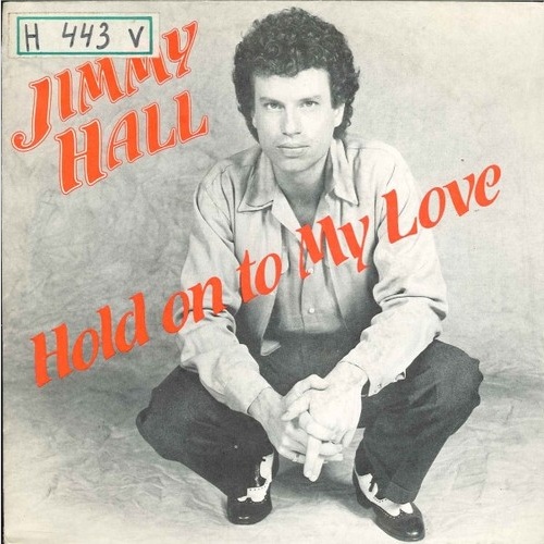 Jimmy Hall - Hold On To My Love (7", Single)