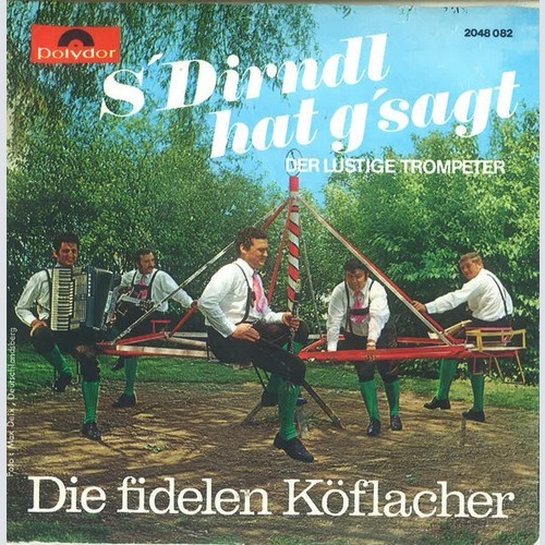 Die Fidelen Köflacher - S'dirndl Hat G'sagt (7", Single)