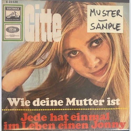 Gitte* - Wie Deine Mutter Ist / Jede Hat Einmal Im Leben Einen Jonny (7", Sin...