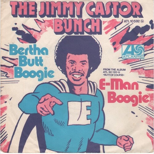 The Jimmy Castor Bunch - Bertha Butt Boogie / E-Man Boogie (7", Single)
