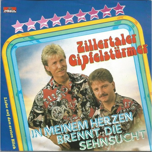 Zillertaler Gipfelstürmer - In Meinem Herzen Brennt Die Sehnsucht (7", Single)