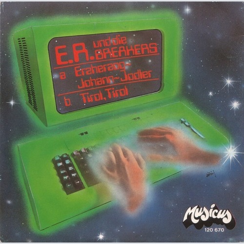 E. R. Und Die Breakers - Erzherzog-Johann-Jodler / Tirol, Tirol (7", Single)